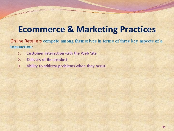 Ecommerce & Marketing Practices Online Retailers compete among themselves in terms of three key