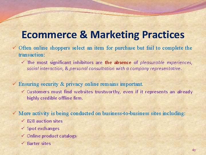 Ecommerce & Marketing Practices ü Often online shoppers select an item for purchase but