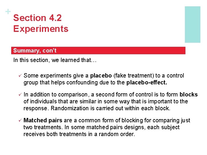 + Section 4. 2 Experiments Summary, con’t In this section, we learned that… ü