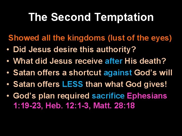 The Second Temptation Showed all the kingdoms (lust of the eyes) • Did Jesus