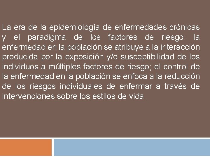 La era de la epidemiología de enfermedades crónicas y el paradigma de los factores