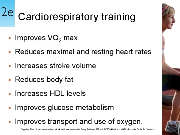 Cardiorespiratory training § Improves VO 2 max § Reduces maximal and resting heart rates