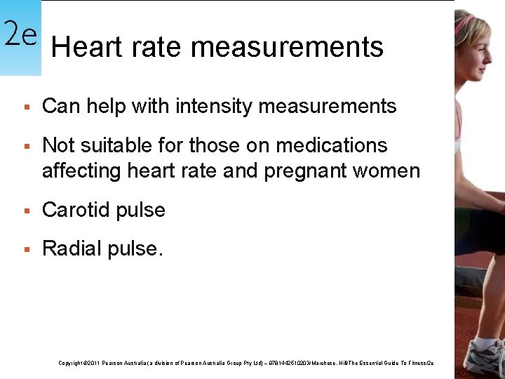 Heart rate measurements § Can help with intensity measurements § Not suitable for those