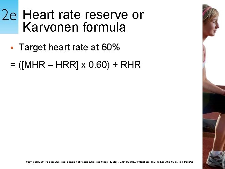 Heart rate reserve or Karvonen formula § Target heart rate at 60% = ([MHR