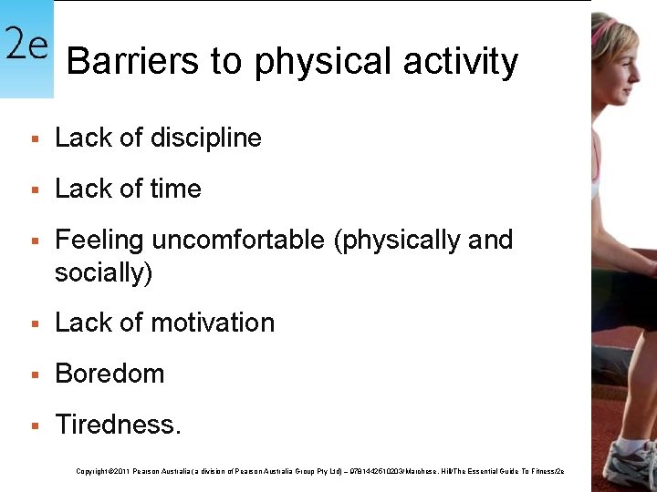 Barriers to physical activity § Lack of discipline § Lack of time § Feeling