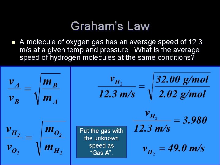 Graham’s Law l A molecule of oxygen gas has an average speed of 12.