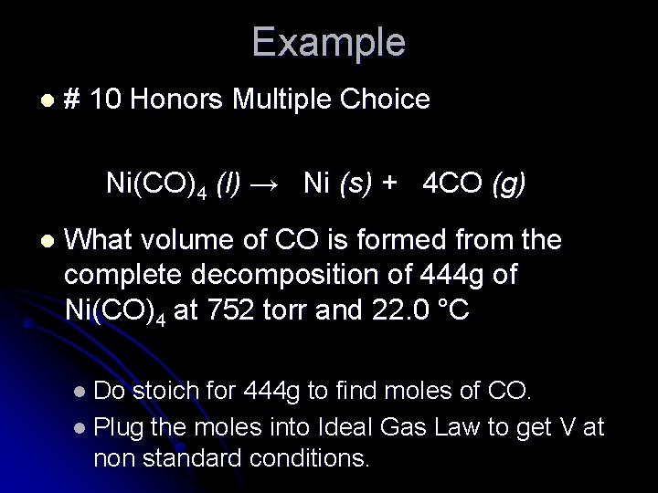 Example l # 10 Honors Multiple Choice Ni(CO)4 (l) → Ni (s) + 4