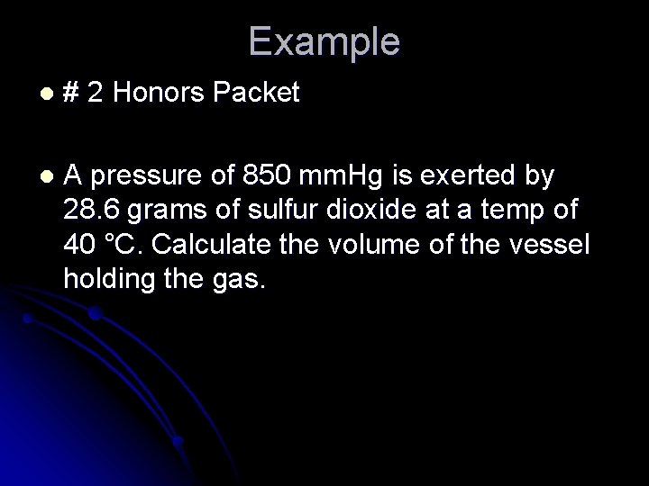 Example l # 2 Honors Packet l A pressure of 850 mm. Hg is