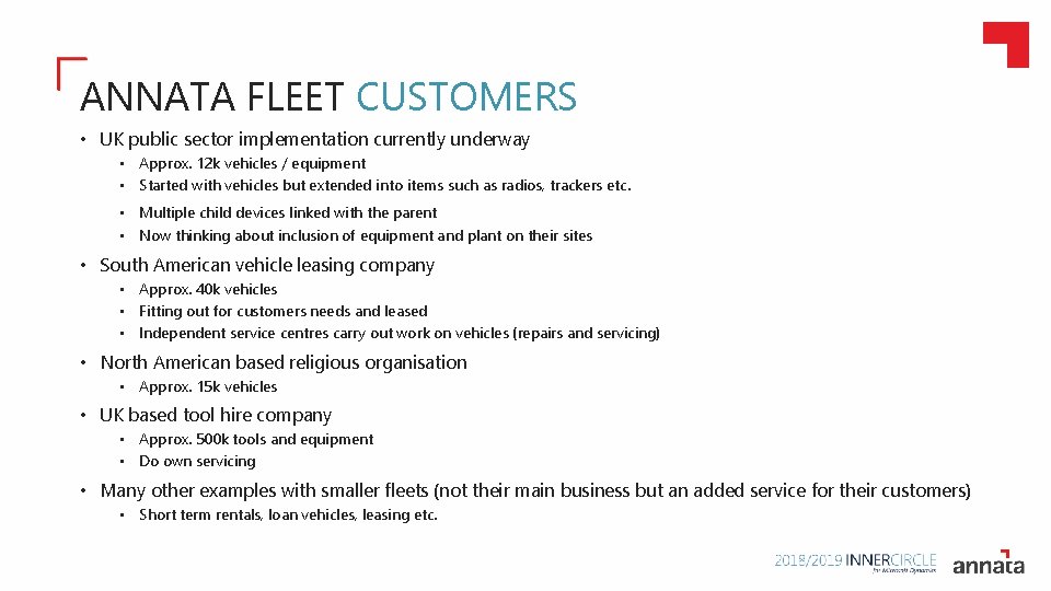 ANNATA FLEET CUSTOMERS • UK public sector implementation currently underway • Approx. 12 k