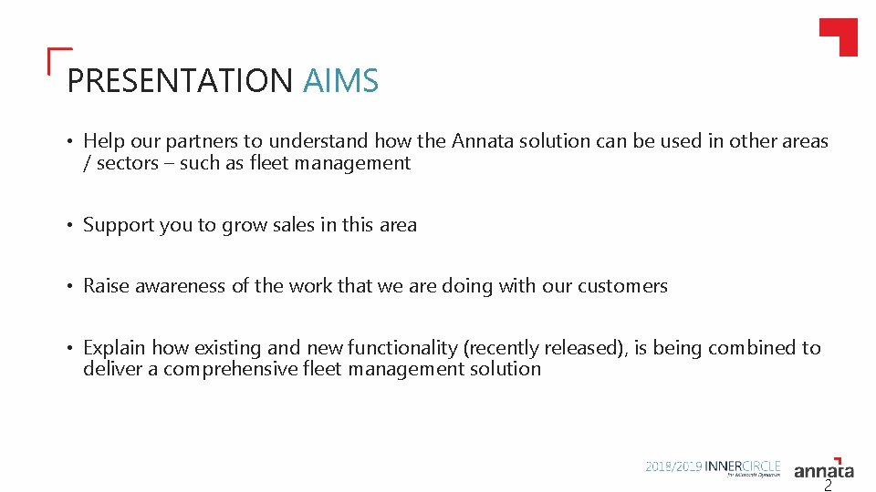 PRESENTATION AIMS • Help our partners to understand how the Annata solution can be