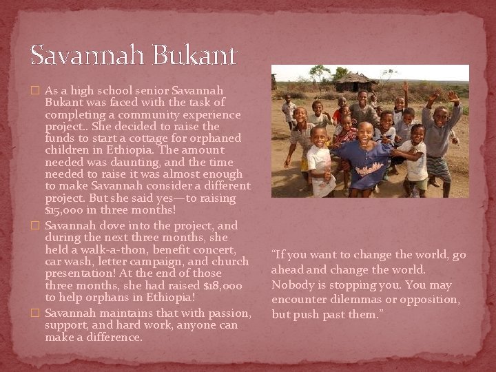 Savannah Bukant � As a high school senior Savannah Bukant was faced with the