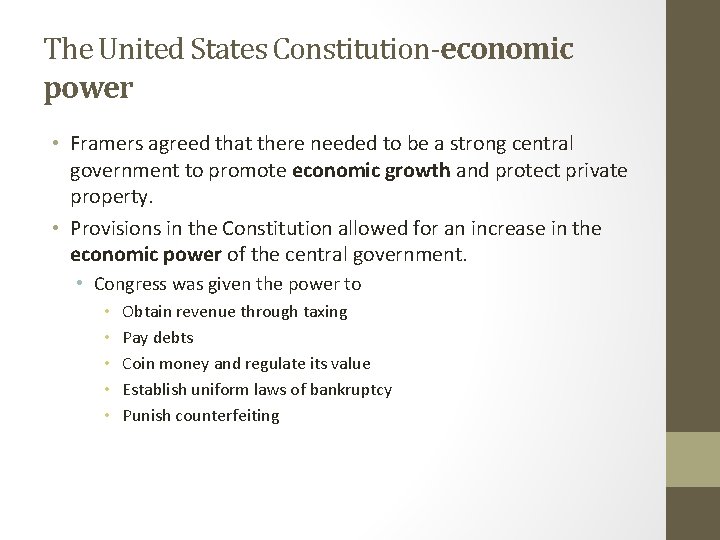 The United States Constitution-economic power • Framers agreed that there needed to be a