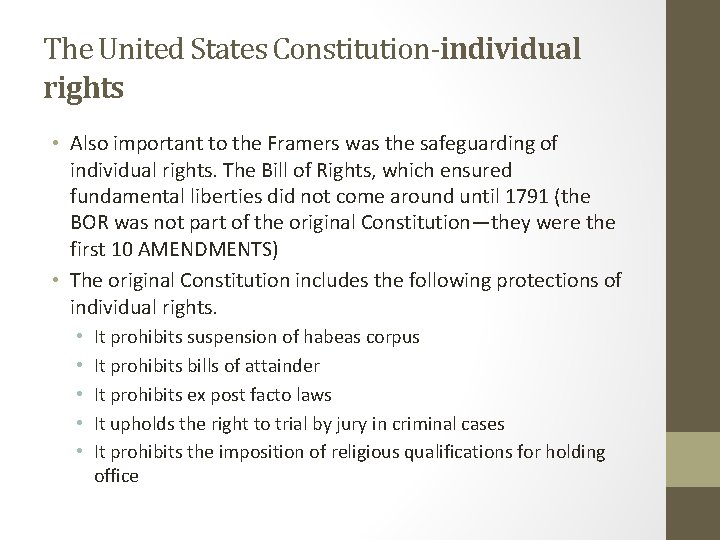 The United States Constitution-individual rights • Also important to the Framers was the safeguarding