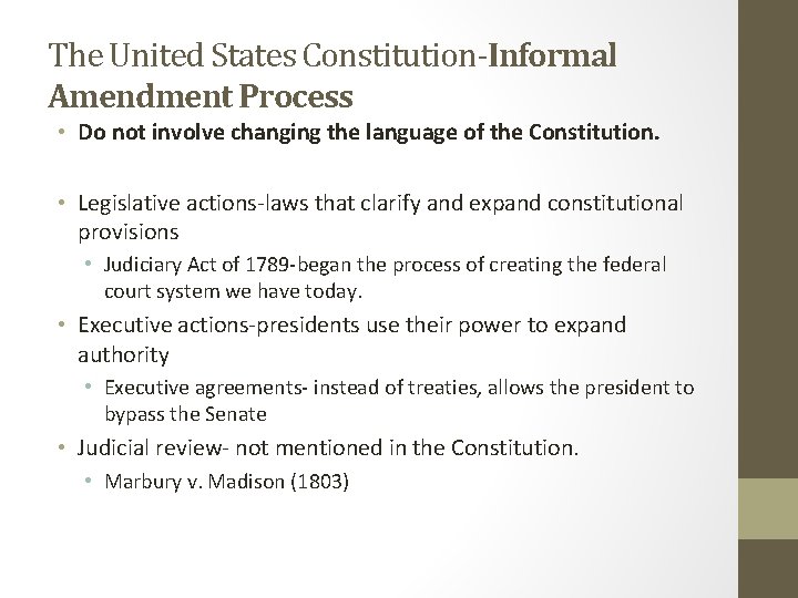 The United States Constitution-Informal Amendment Process • Do not involve changing the language of