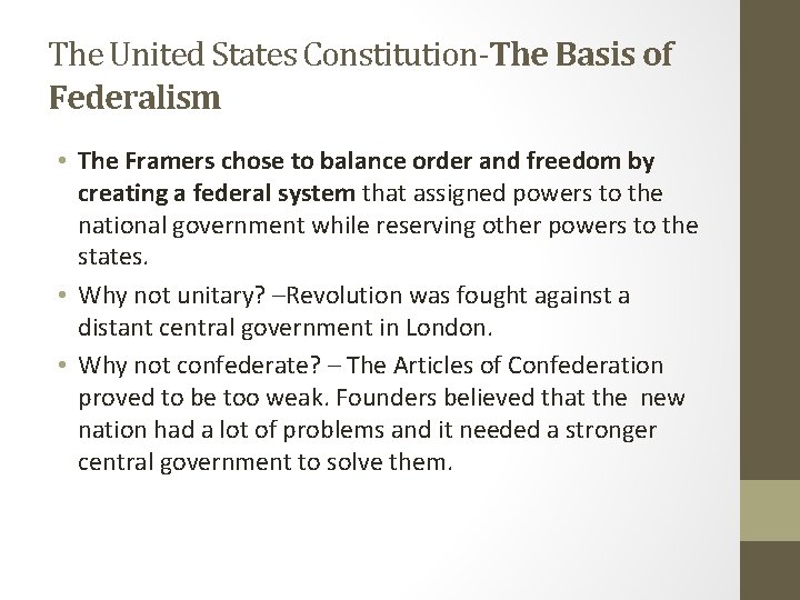 The United States Constitution-The Basis of Federalism • The Framers chose to balance order