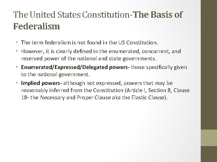 The United States Constitution-The Basis of Federalism • The term federalism is not found