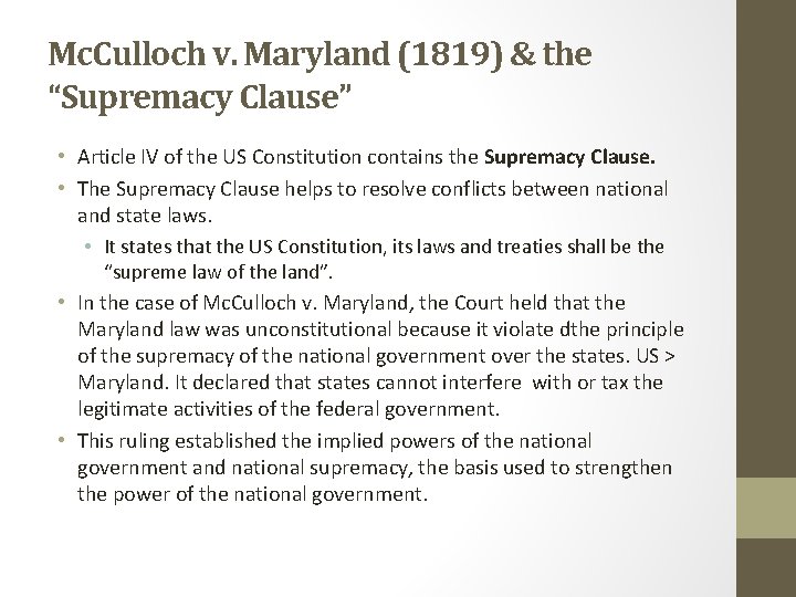 Mc. Culloch v. Maryland (1819) & the “Supremacy Clause” • Article IV of the