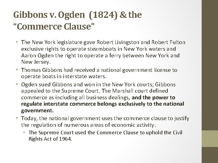 Gibbons v. Ogden (1824) & the “Commerce Clause” • The New York legislature gave