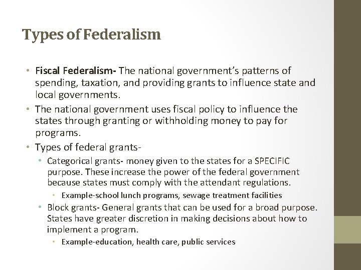 Types of Federalism • Fiscal Federalism- The national government’s patterns of spending, taxation, and
