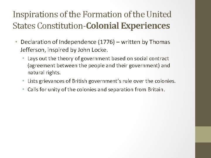 Inspirations of the Formation of the United States Constitution-Colonial Experiences • Declaration of Independence