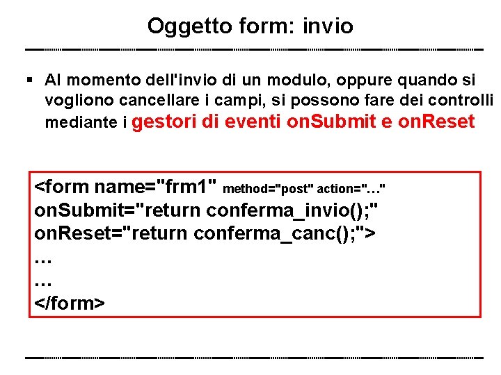 Oggetto form: invio Al momento dell'invio di un modulo, oppure quando si vogliono cancellare