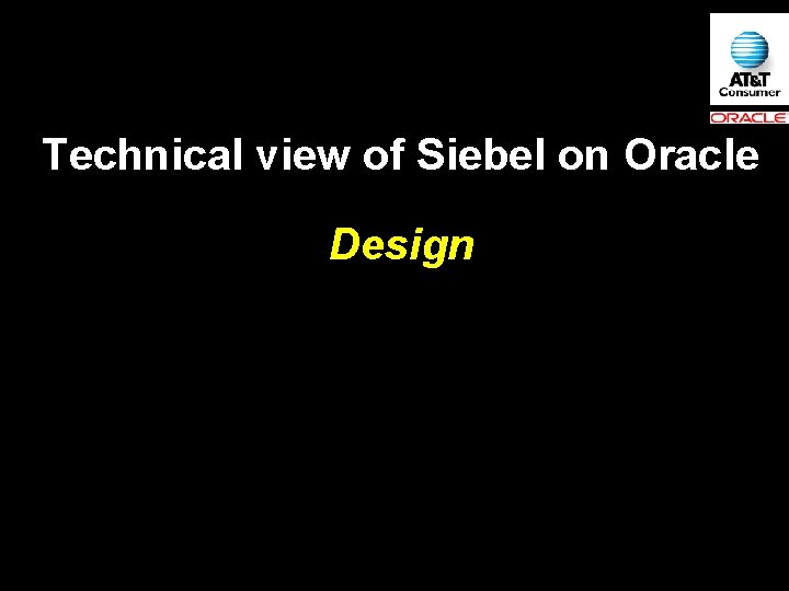 Technical view of Siebel on Oracle Design 