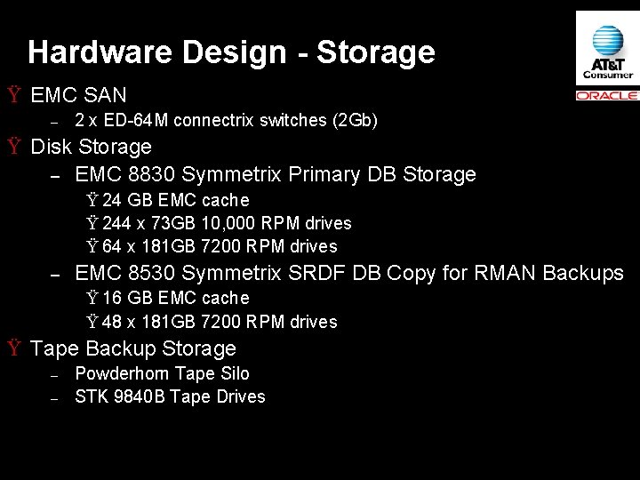Hardware Design - Storage Ÿ EMC SAN – 2 x ED 64 M connectrix