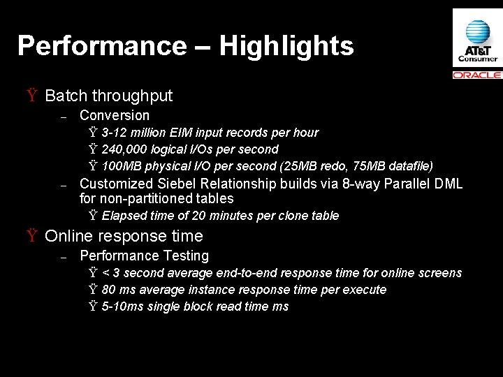 Performance – Highlights Ÿ Batch throughput – Conversion Ÿ 3 -12 million EIM input
