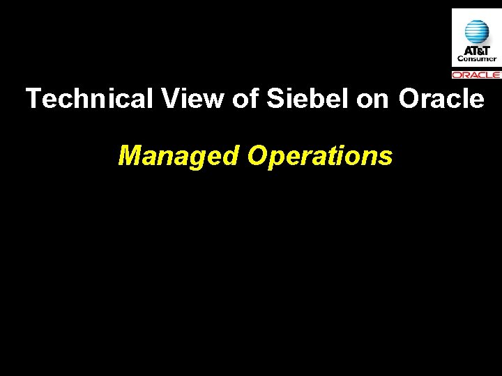 Technical View of Siebel on Oracle Managed Operations 