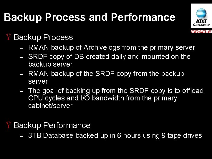 Backup Process and Performance Ÿ Backup Process – – RMAN backup of Archivelogs from