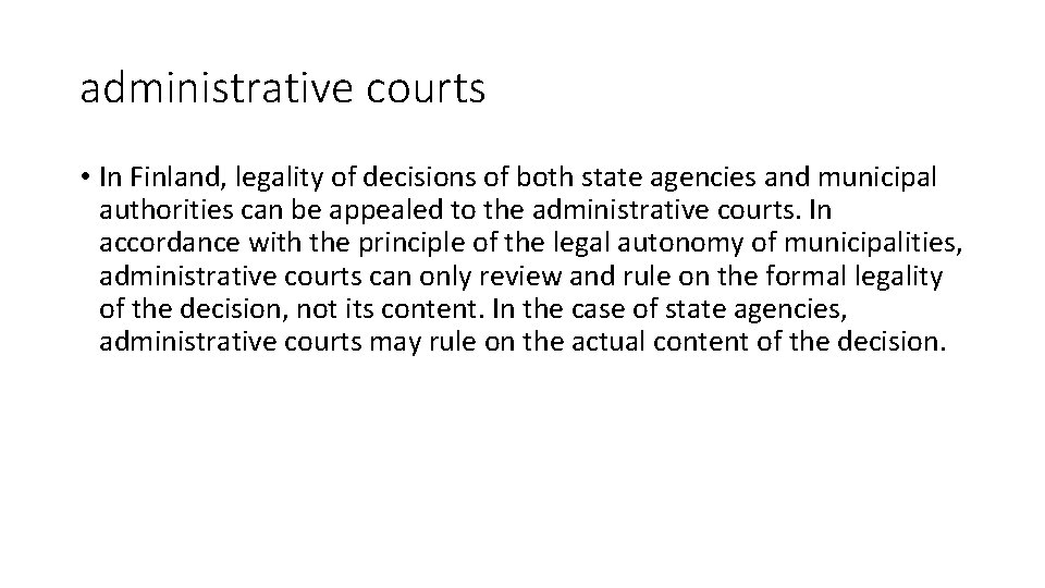 administrative courts • In Finland, legality of decisions of both state agencies and municipal