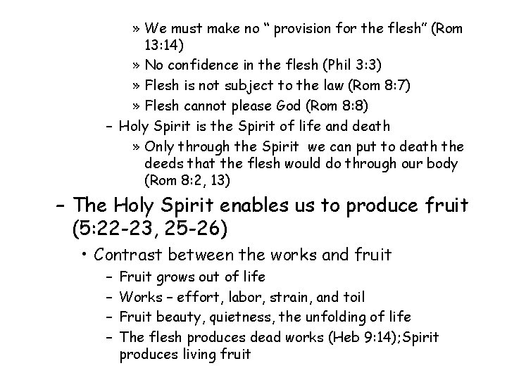 » We must make no “ provision for the flesh” (Rom 13: 14) »