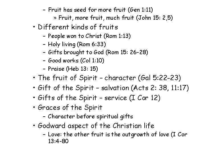 – Fruit has seed for more fruit (Gen 1: 11) » Fruit, more fruit,