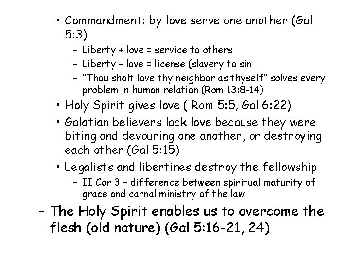  • Commandment: by love serve one another (Gal 5: 3) – Liberty +