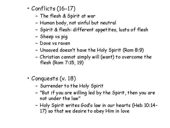  • Conflicts (16 -17) – – – – The flesh & Spirit at