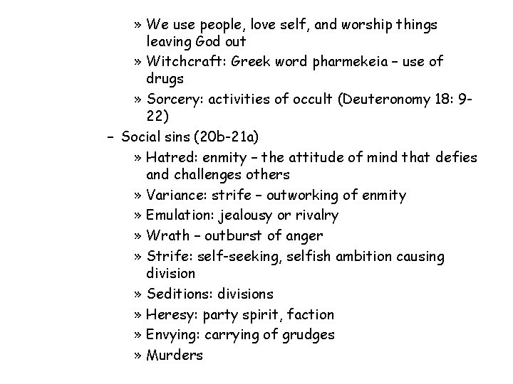 » We use people, love self, and worship things leaving God out » Witchcraft: