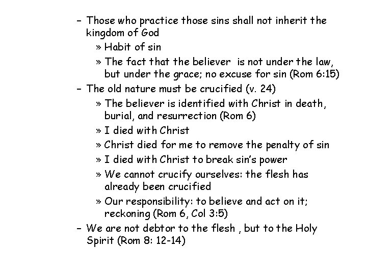 – Those who practice those sins shall not inherit the kingdom of God »