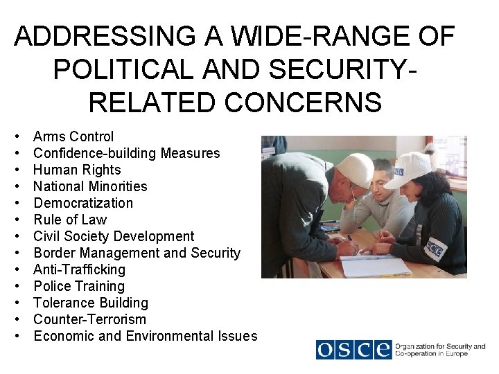 ADDRESSING A WIDE-RANGE OF POLITICAL AND SECURITYRELATED CONCERNS • • • • Arms Control