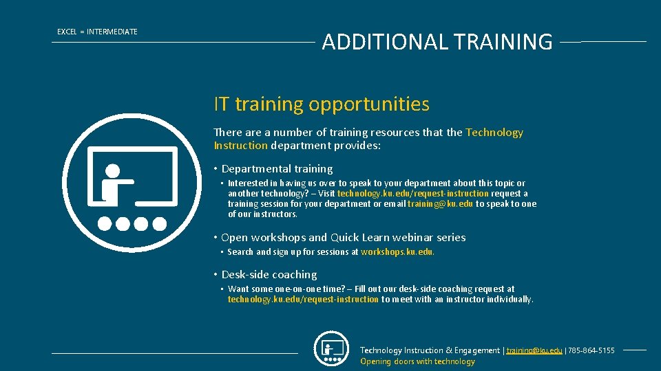 ADDITIONAL TRAINING EXCEL = INTERMEDIATE IT training opportunities There a number of training resources