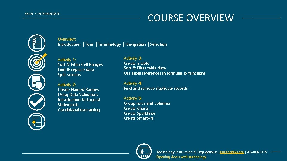 EXCEL = INTERMEDIATE COURSE OVERVIEW Overview: Introduction | Tour | Terminology | Navigation |