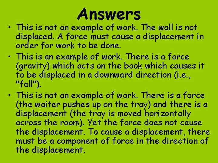 Answers • This is not an example of work. The wall is not displaced.