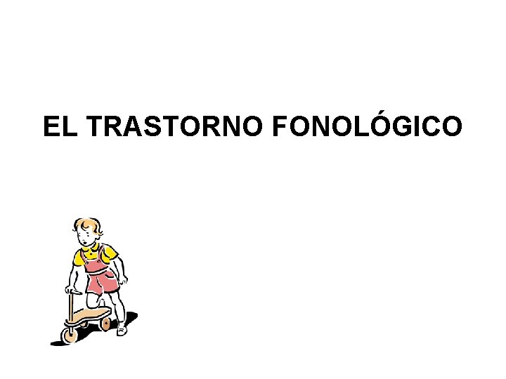 EL TRASTORNO FONOLÓGICO 