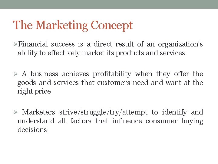 The Marketing Concept ØFinancial success is a direct result of an organization’s ability to The Marketing Concept ØFinancial success is a direct result of an organization’s ability to