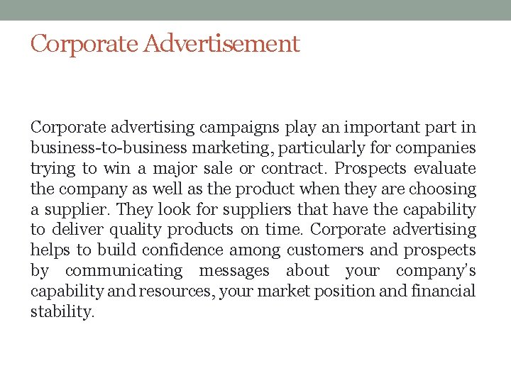 Corporate Advertisement Corporate advertising campaigns play an important part in business-to-business marketing, particularly for