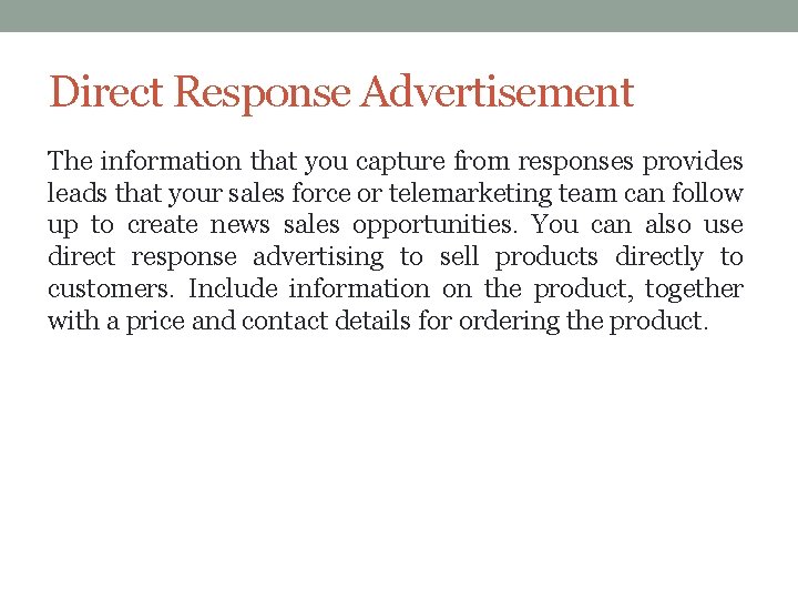 Direct Response Advertisement The information that you capture from responses provides leads that your Direct Response Advertisement The information that you capture from responses provides leads that your