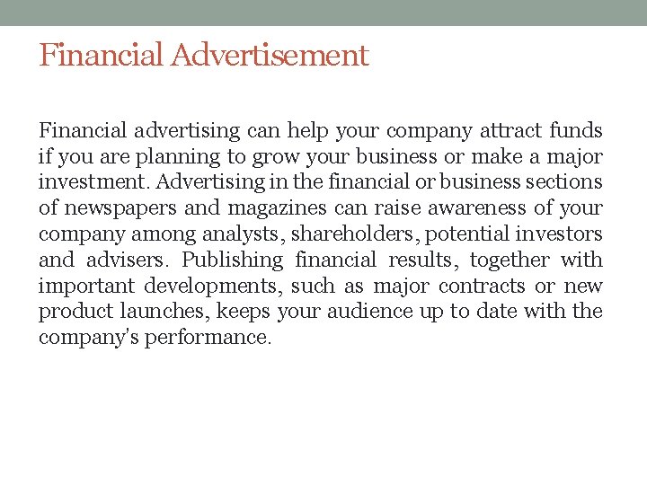 Financial Advertisement Financial advertising can help your company attract funds if you are planning