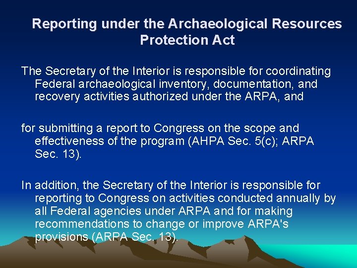 Reporting under the Archaeological Resources Protection Act The Secretary of the Interior is responsible