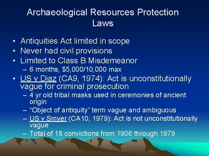 Archaeological Resources Protection Laws • Antiquities Act limited in scope • Never had civil