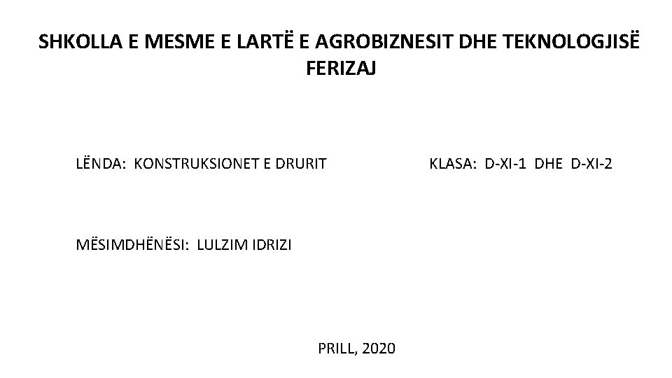 SHKOLLA E MESME E LARTË E AGROBIZNESIT DHE TEKNOLOGJISË FERIZAJ LËNDA: KONSTRUKSIONET E DRURIT