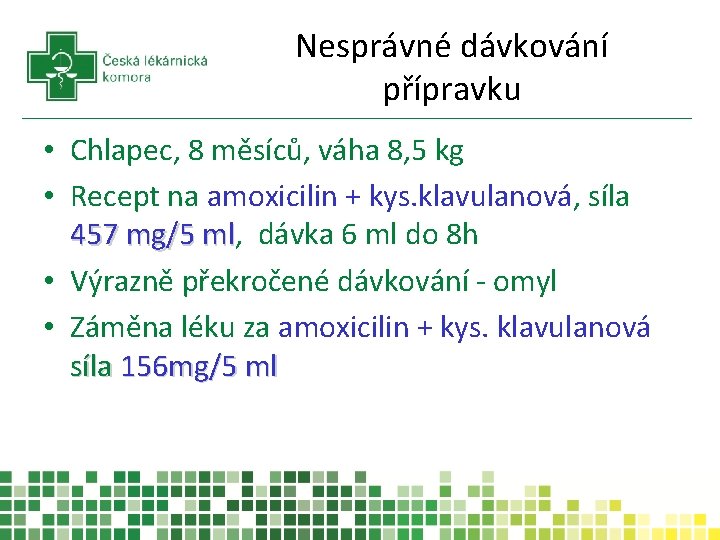 Nesprávné dávkování přípravku • Chlapec, 8 měsíců, váha 8, 5 kg • Recept na